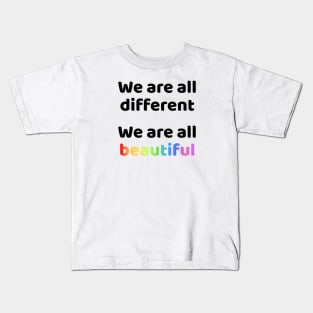 We are all different We are all beautiful Kids T-Shirt